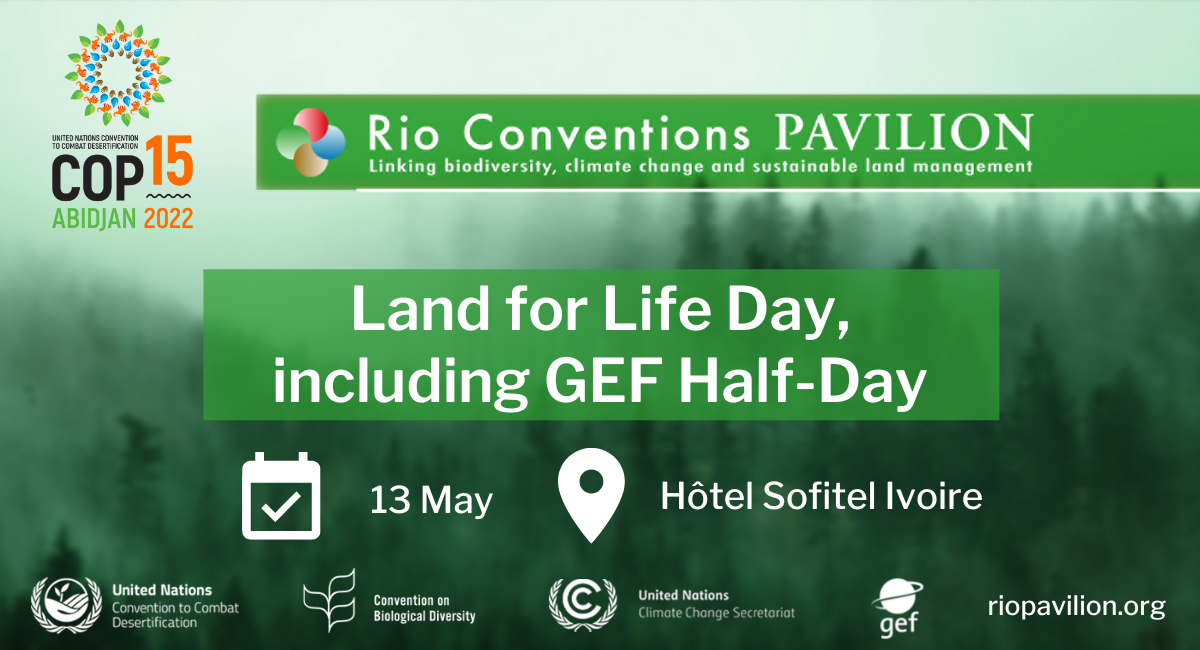 Land for Life Day, Rio Conventions Pavilion, COP15, Abidjan, Côte d'Ivoire, May 2022