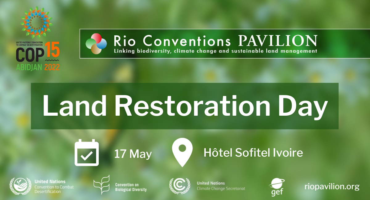 Land Restoration Day, Rio Conventions Pavilion, COP15, Abidjan, Côte d'Ivoire, May 2022